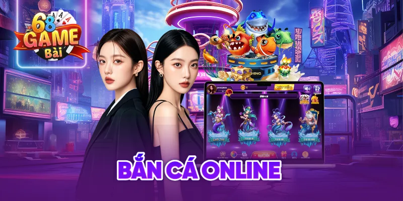 Bắn Cá Online